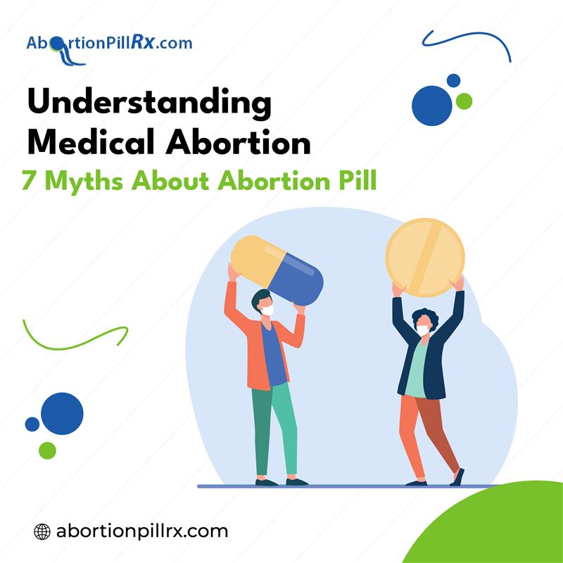 Understanding Medical Abortion: 7 Myths About Abortion Pill